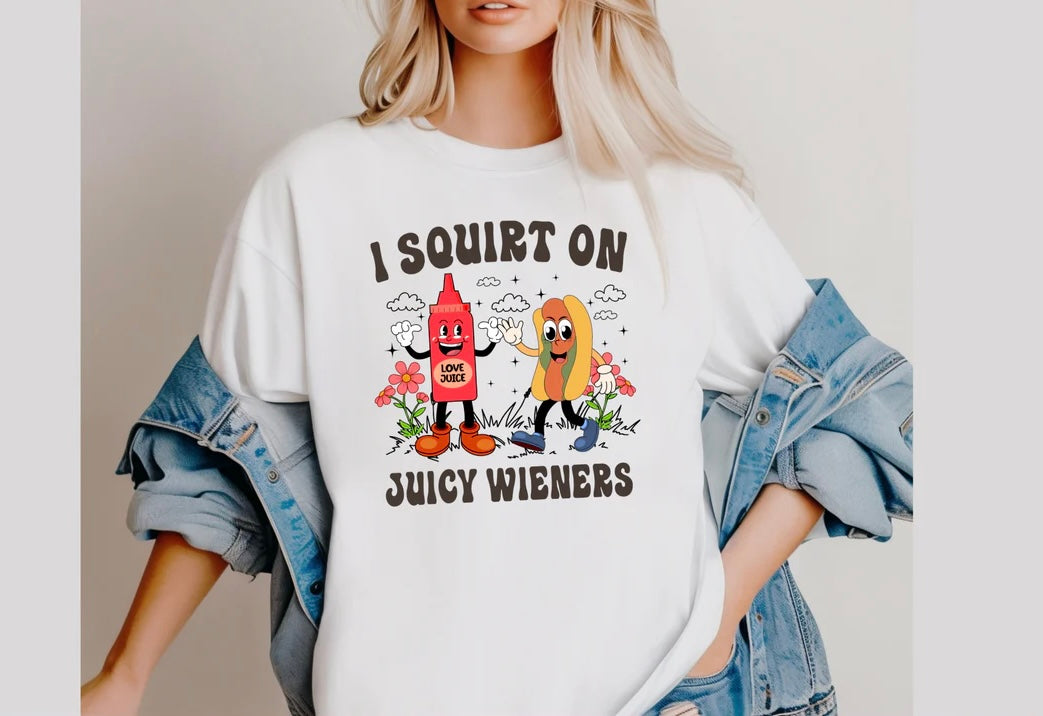 I squirt on juicy wieners
